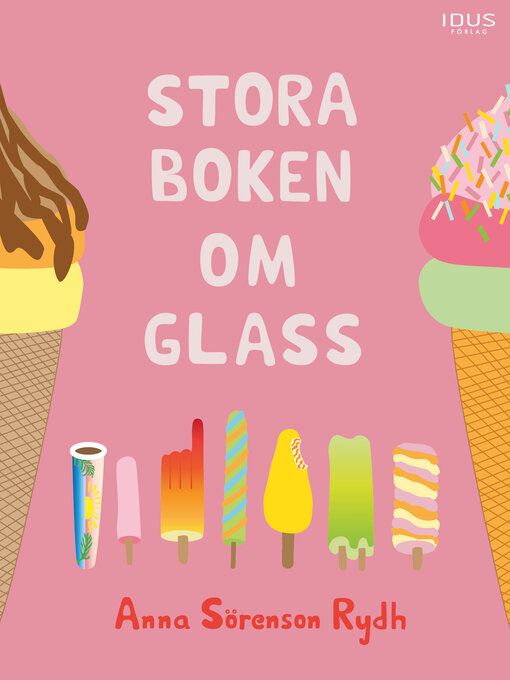 Titeldetaljer för Stora boken om glass av Anna Sörenson Rydh - Tillgänglig